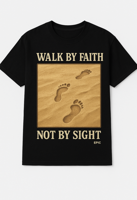 Walk by faith not by sight